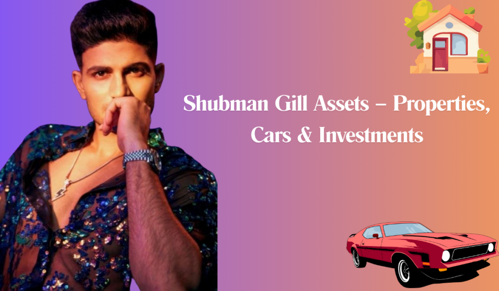 Shubman Gill Net Worth 