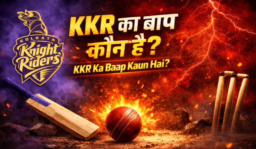 kkr Ka Baap Kaun Hai