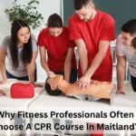 Why Fitness Professionals Often Choose A CPR Course In Maitland?