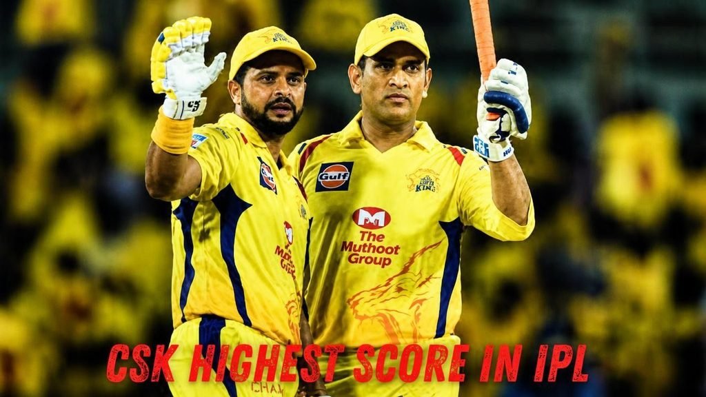 CSK Highest Score in IPL